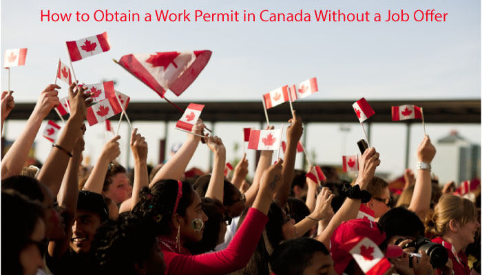 How to Obtain a Work Permit in Canada Without a Job Offer