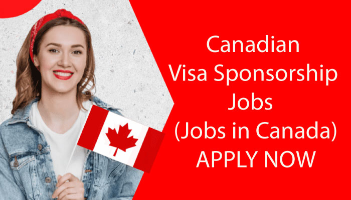 Canadian Visa Sponsorship Jobs 2023 (Jobs in Canada) – APPLY NOW